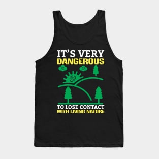 Contact With Living Nature - Climate Change Environmental Protection Quote Tank Top